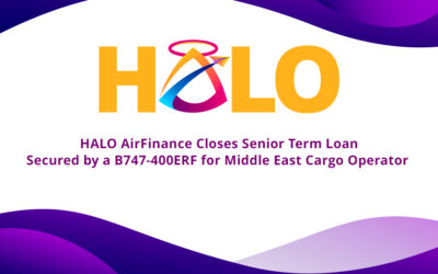 HALO AirFinance Closes Senior Term Loan Secured by a B747-400ERF for Middle East Cargo Operator